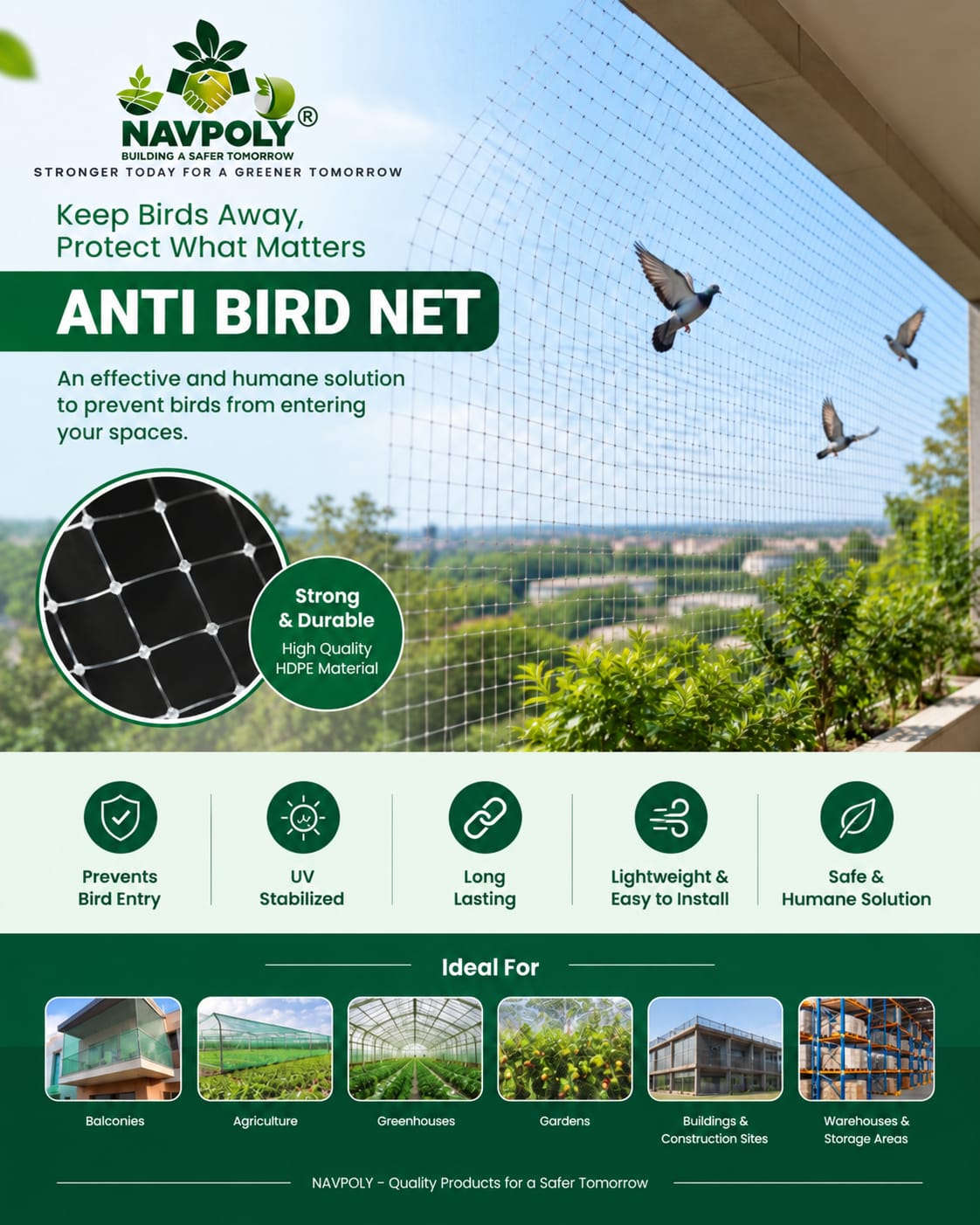 Birds se protection, without compromising your space! 
NAVP